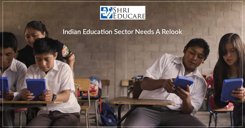 Indian Education Sector needs a relook