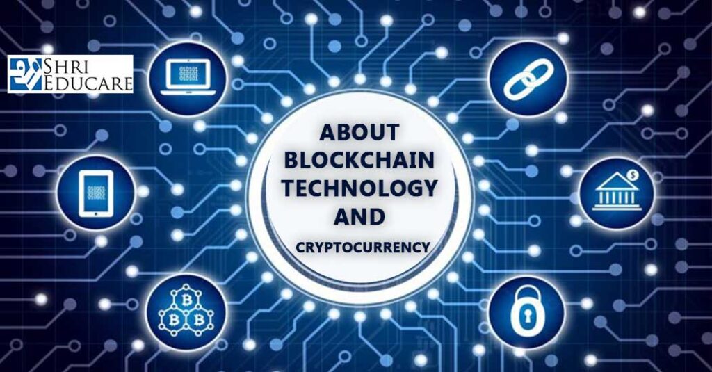 About Blockchain Technology and Cryptocurrency