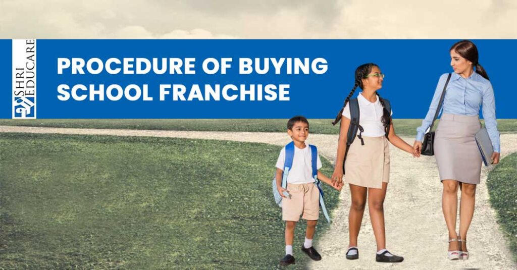 Procedure Of Buying School Franchise