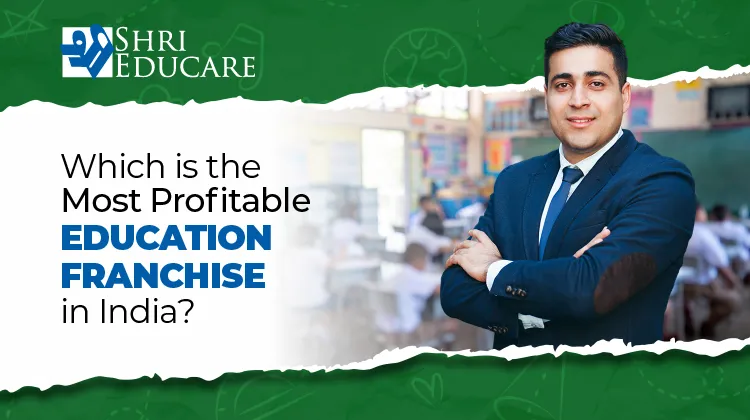 Which is the Most Profitable Education Franchise In India?