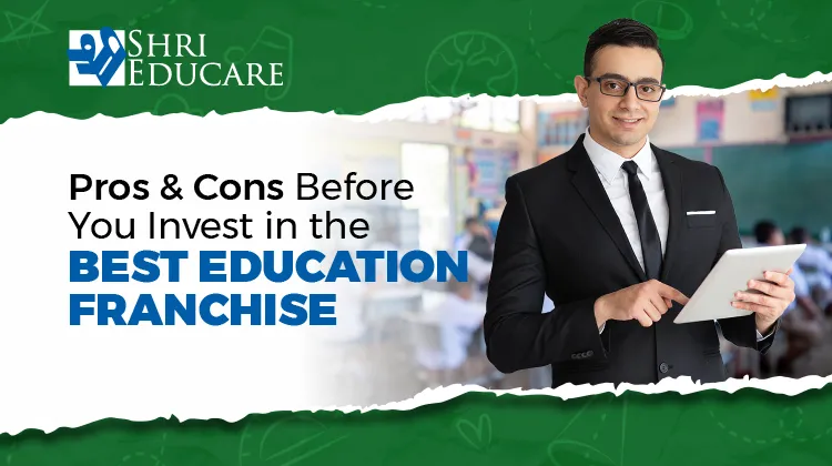 Pros and Cons Before You Invest in the Best Education Franchise