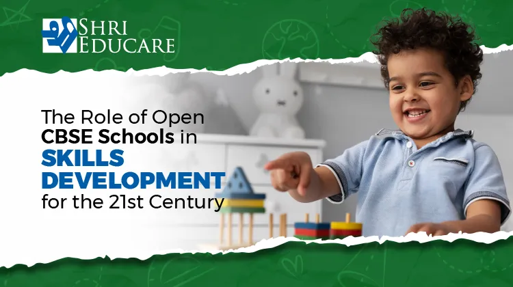 The Role of Open CBSE School in Skills Development for the 21st Century