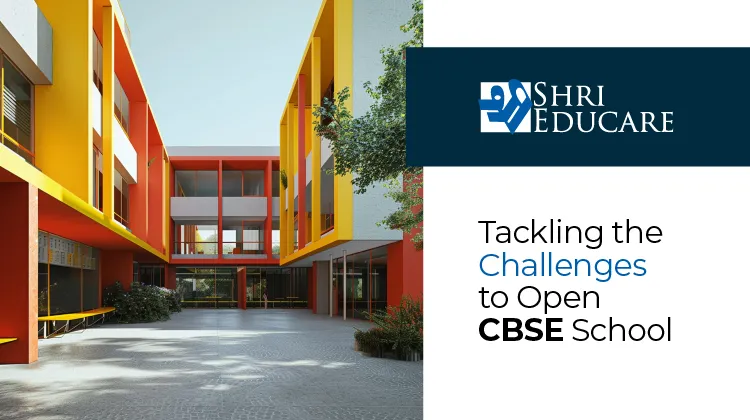 Tackling the Challenges to Open CBSE School