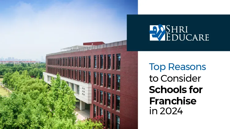 Top Reasons to Consider Schools for Franchise in 2024