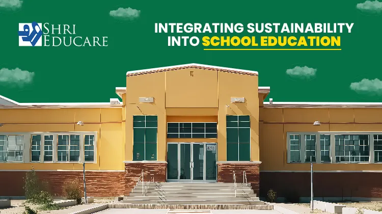 Green’ing The Curriculum: Integrating Sustainability Into School Education