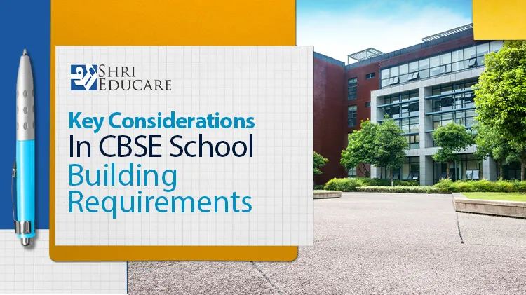 Blueprint For Quality Education: Key Considerations In CBSE School Building Requirements