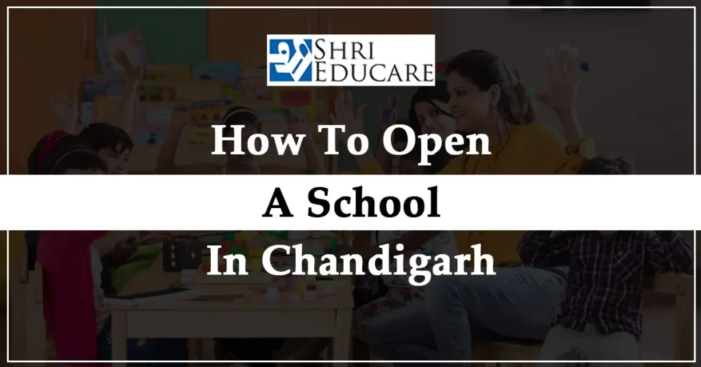 How to Open a School in Chandigarh