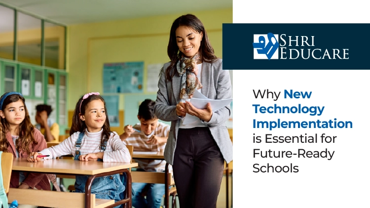 Why New Technology Implementation is Essential for Future-Ready Schools