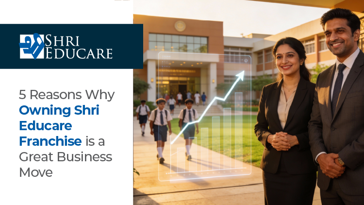 Owning Shri Educare Franchise
