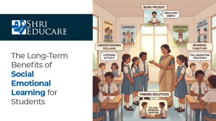 The Long Term Benefits of Social Emotional Learning for Students