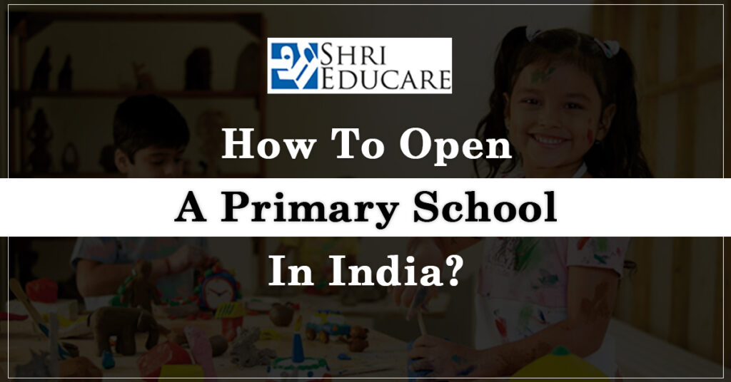 How To Open A Primary School