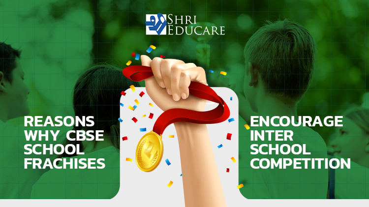 Reasons Why CBSE School Franchises Encourage Inter-School Competition